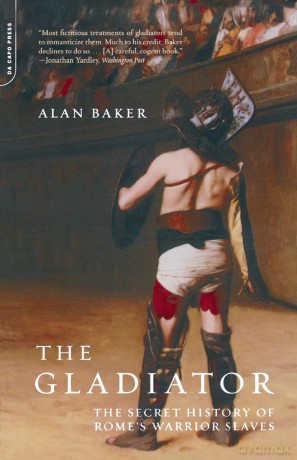The Gladiator: The Secret History Of Rome's Warrior Slaves [KSIĄŻKA]