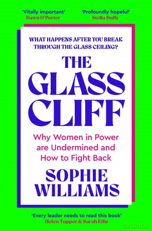 The Glass Cliff: Why Women in Power Are Undermined - and How to Fight Back [KSIĄŻKA]