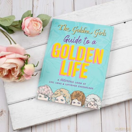 The Golden Girls Guide to a Golden Life [KSIĄŻKA]