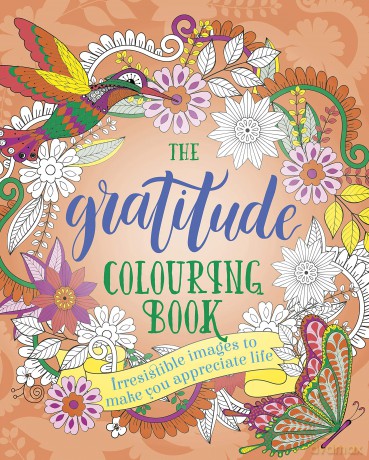 The Gratitude Colouring Book: Irresistible images to make you appreciate life [KSIĄŻKA]