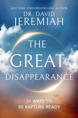 The Great Disappearance: 31 Ways to be Rapture Ready [KSIĄŻKA]