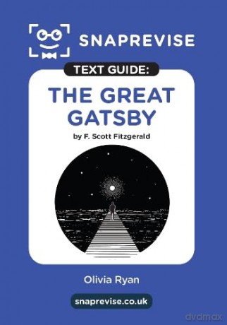 The Great Gatsby Text Guide: English Literature Revision Book | Includes Analysis, Key Quotes, Character Insights, and Sample Essays for Top Grades [KSIĄŻKA]