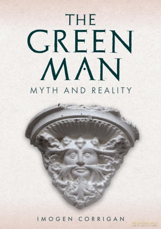 The Green Man: Myth and Reality [KSIĄŻKA]