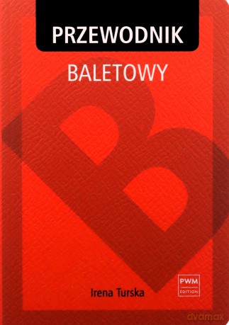 Przewodnik baletowy PWM [KSIĄŻKA]