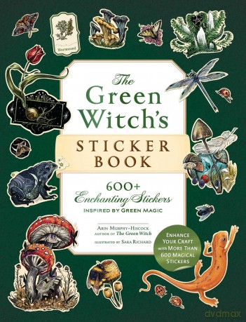 The Green Witch's Sticker Book: 600+ Enchanting Stickers Inspired by Green Magic [KSIĄŻKA]