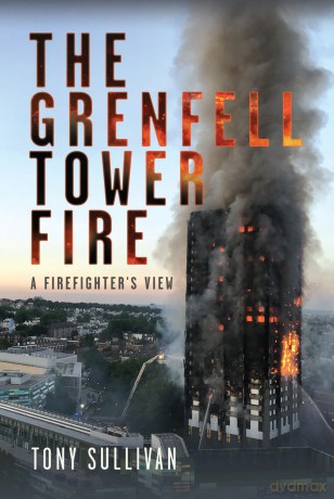 The Grenfell Tower Fire: A Firefighter's View [KSIĄŻKA]
