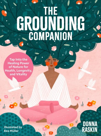 The Grounding Companion: Tap Into the Healing Power of Nature for Health, Longevity, and Vitality [KSIĄŻKA]