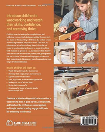 The Guide to Woodworking with Kids: Craft Projects to Develop the Lifelong Skills of Young Makers [KSIĄŻKA]