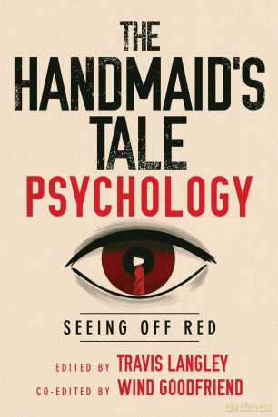 The Handmaid's Tale Psychology: Seeing Off Red: 16 [KSIĄŻKA]