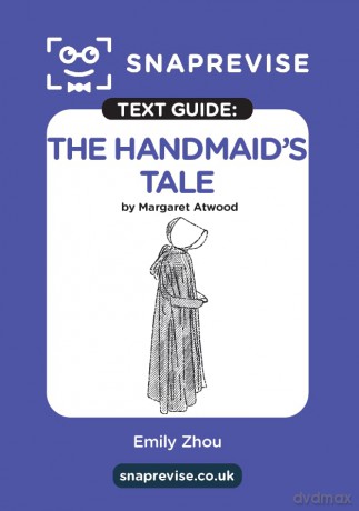 The Handmaid's Tale Text Guide: A-Level English Literature Revision Book | Includes Analysis, Key Quotes, Character Insights, and Sample Essays for Top Grades [KSIĄŻKA]