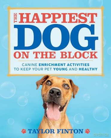 The Happiest Dog on the Block: Canine Enrichment Activities to Keep Your Pet Young and Healthy [KSIĄŻKA]