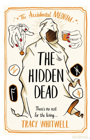 The Hidden Dead: There's No Rest for the Living in this Cozy, Spooky Story: 4 [KSIĄŻKA]