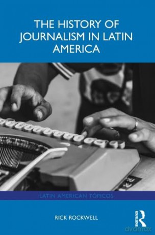 The History of Journalism in Latin America [KSIĄŻKA]