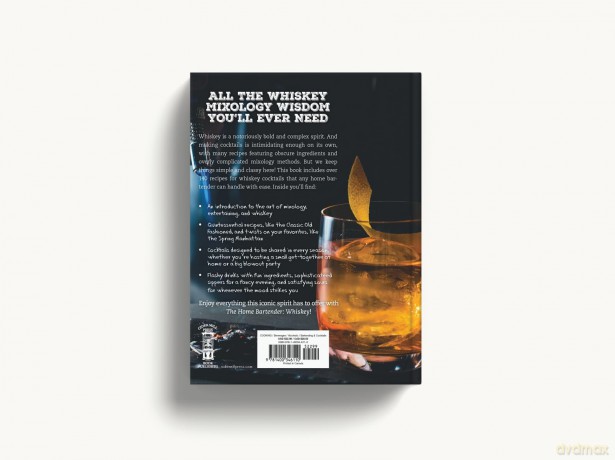 The Home Bartender: Whiskey: 100+ Essential Cocktails for the Whiskey Lover [KSIĄŻKA]