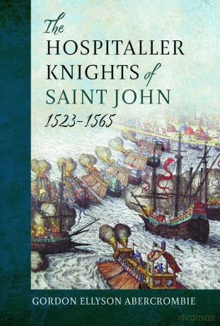 The Hospitaller Knights of Saint John, 1523-1565 [KSIĄŻKA]
