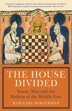 The House Divided: Sunni, Shia and the Making of the Middle East [KSIĄŻKA]