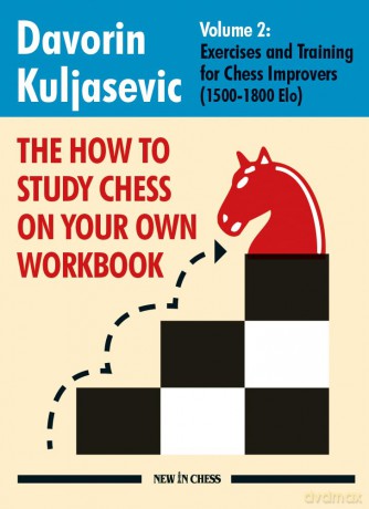The How to Study Chess on Your Own Workbook Volume 2: Exercises and Training for Chess Improvers [KSIĄŻKA]