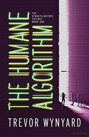 The Humane Algorithm: 1 [KSIĄŻKA]