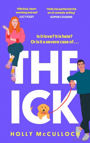 The Ick: A totally hilarious enemies to lovers, forced proximity romantic comedy [KSIĄŻKA]