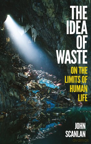 The Idea of Waste: On the Limits of Human Life [KSIĄŻKA]