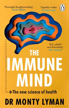 The Immune Mind: The fascinating BBC Radio 4 Book of the Week, uncovering the connection between the mind, immune system and microbiome [KSIĄŻKA]