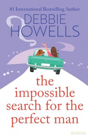 The Impossible Search for the Perfect Man: A completely heartbreaking, uplifting book club read from Debbie Howells [KSIĄŻKA]