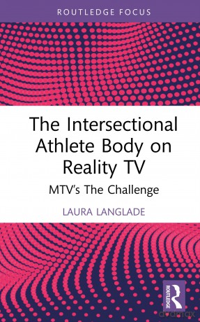 The Intersectional Athlete Body on Reality TV: MTV's The Challenge [KSIĄŻKA]