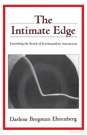 The Intimate Edge: Extending the Reach of Psychoanalytic Interaction [KSIĄŻKA]