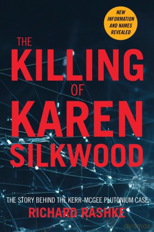 The Killing of Karen Silkwood: The Story Behind the Kerr-McGee Plutonium Case [KSIĄŻKA]
