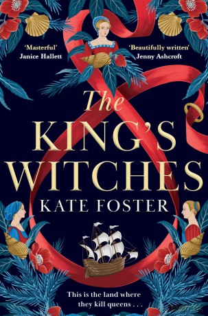 The King's Witches: A Bewitching Feminist Historical Novel from the Women's Prize Longlisted Author of The Maiden [KSIĄŻKA]
