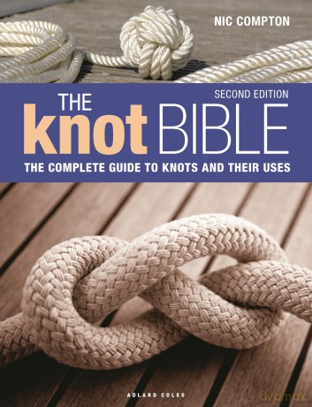 The Knot Bible 2nd edition: The Complete Guide to Knots and Their Uses [KSIĄŻKA]