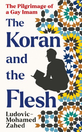 The Koran and the Flesh: The Pilgrimage of a Gay Imam [KSIĄŻKA]