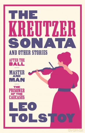 The Kreutzer Sonata and Other Stories: New Translation [KSIĄŻKA]