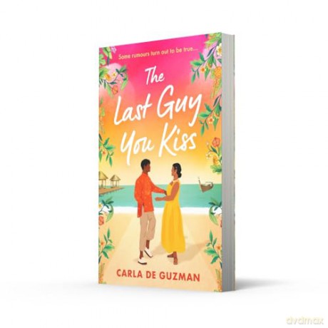 The Last Guy You Kiss: A brand-new spicy romance perfect for fans of international rom-coms and slow-burn love in 2025! [KSIĄŻKA]