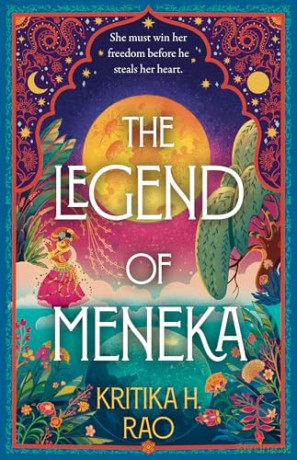 The Legend of Meneka: The spicy romantasy steeped in Indian Mythology, new for 2024: Book 1 [KSIĄŻKA]