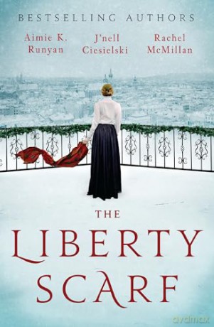 The Liberty Scarf: A Story of Three Women, One War, and a Scarf That Binds Them Together [KSIĄŻKA]