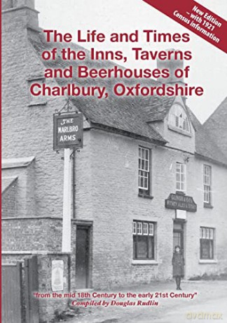 The Life and Times of the Inns, Taverns and Beerhouses of Charlbury, Oxfordshire [KSIĄŻKA]