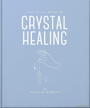 The Little Book of Crystal Healing [KSIĄŻKA]