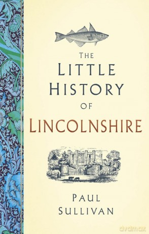 The Little History of Lincolnshire [KSIĄŻKA]