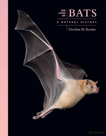 The Lives of Bats: A Natural History [KSIĄŻKA]