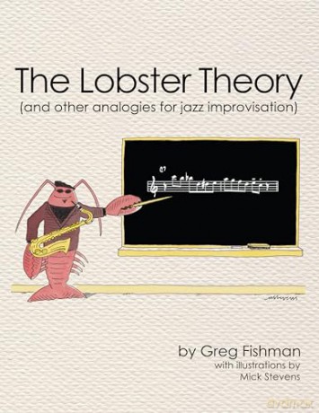 The Lobster Theory: And Other Analogies for Jazz Improvisation [KSIĄŻKA]