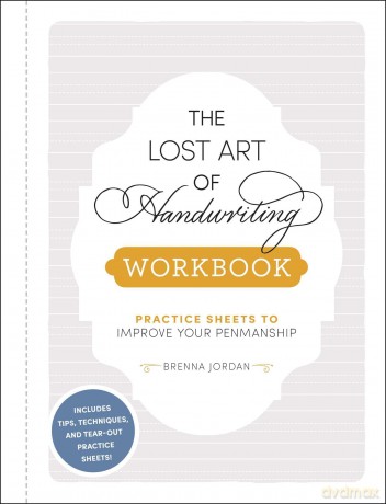 The Lost Art of Handwriting Workbook: Practice Sheets to Improve Your Penmanship [KSIĄŻKA]