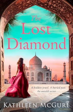 The Lost Diamond: The brand-new for 2025 spellbinding dual-timeline historical romance, perfect for fans of Louise Douglas and Amanda Geard [KSIĄŻKA]