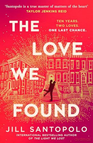 The Love We Found: The heart-breaking follow-up to the best-selling epic love story and Reese's Book Club pick, The Light We Lost. BRAND-NEW for 2025! [KSIĄŻKA]