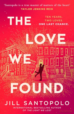 The Love We Found: The heart-breaking sequel to the best-selling epic love story and Reese's Book Club pick, The Light We Lost [KSIĄŻKA]
