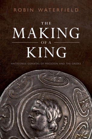 The Making of a King: Antigonus Gonatas of Macedon and the Greeks [KSIĄŻKA]
