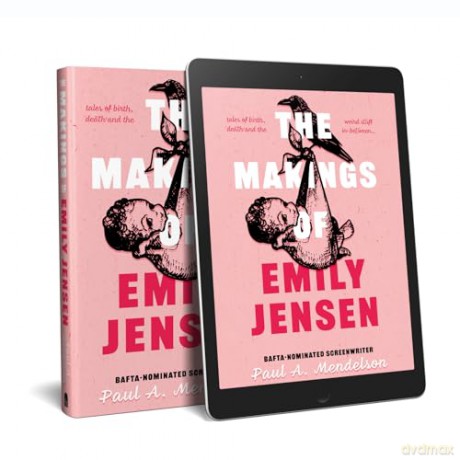 The Makings of Emily Jensen: Tales of Birth, Death and the Weird Stuff In-Between [KSIĄŻKA]