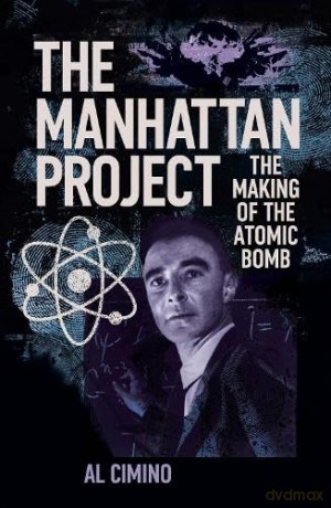 The Manhattan Project: The Making of the Atomic Bomb [KSIĄŻKA]