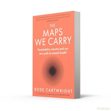 The Maps We Carry: A radical new book on mental health from the acclaimed author of PURE [KSIĄŻKA]