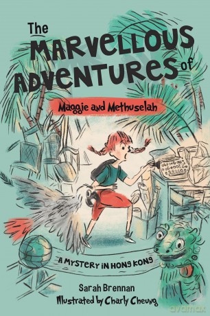 The Marvellous Adventures of Maggie and Methuselah: A Mystery in Hong Kong [KSIĄŻKA]